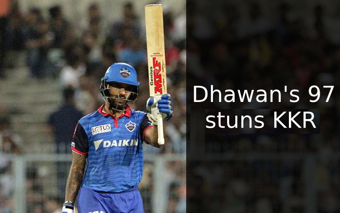 Dhawan stars as Delhi beat Kolkata by 7 wickets